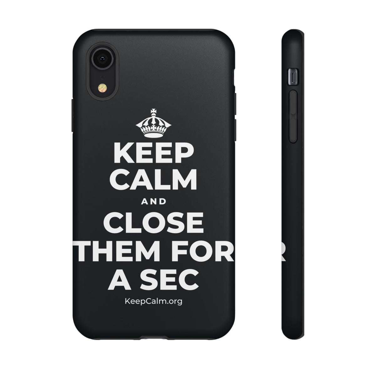 KEEP CALM AND CLOSE THEM FOR A SEC Phone Case (Dark)
