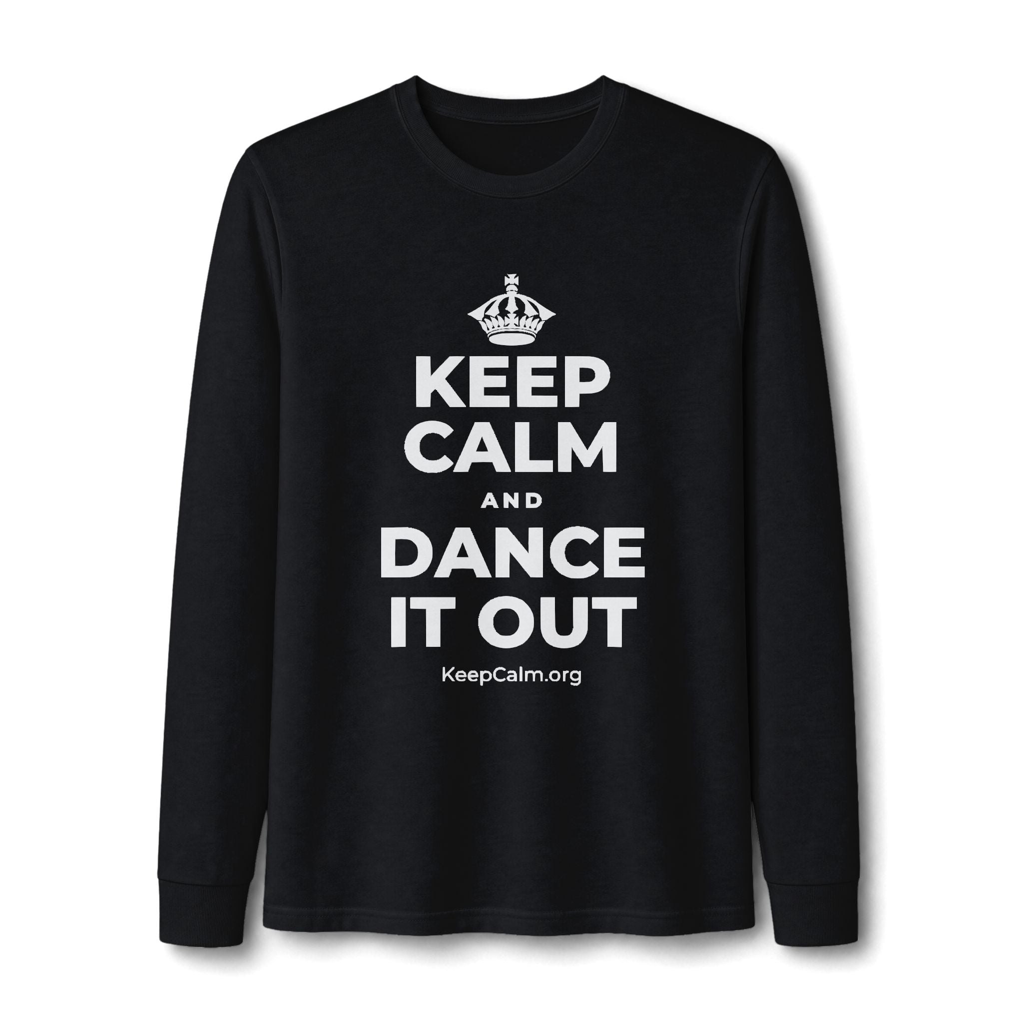 KEEP CALM AND DANCE IT OUT Long Sleeve Tee