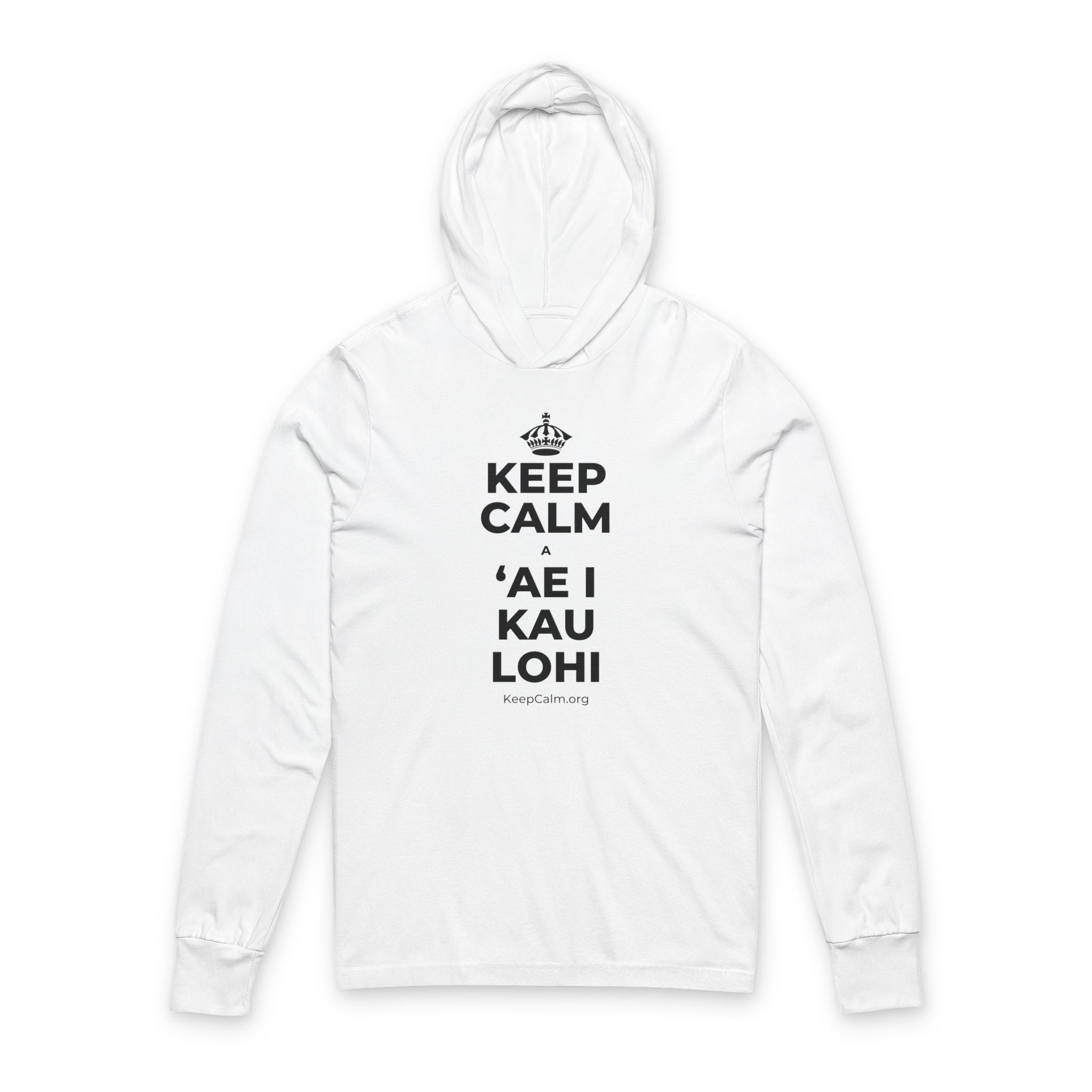 KEEP CALM A ʻAE I KAU LOHI Hooded Long Sleeve Tee