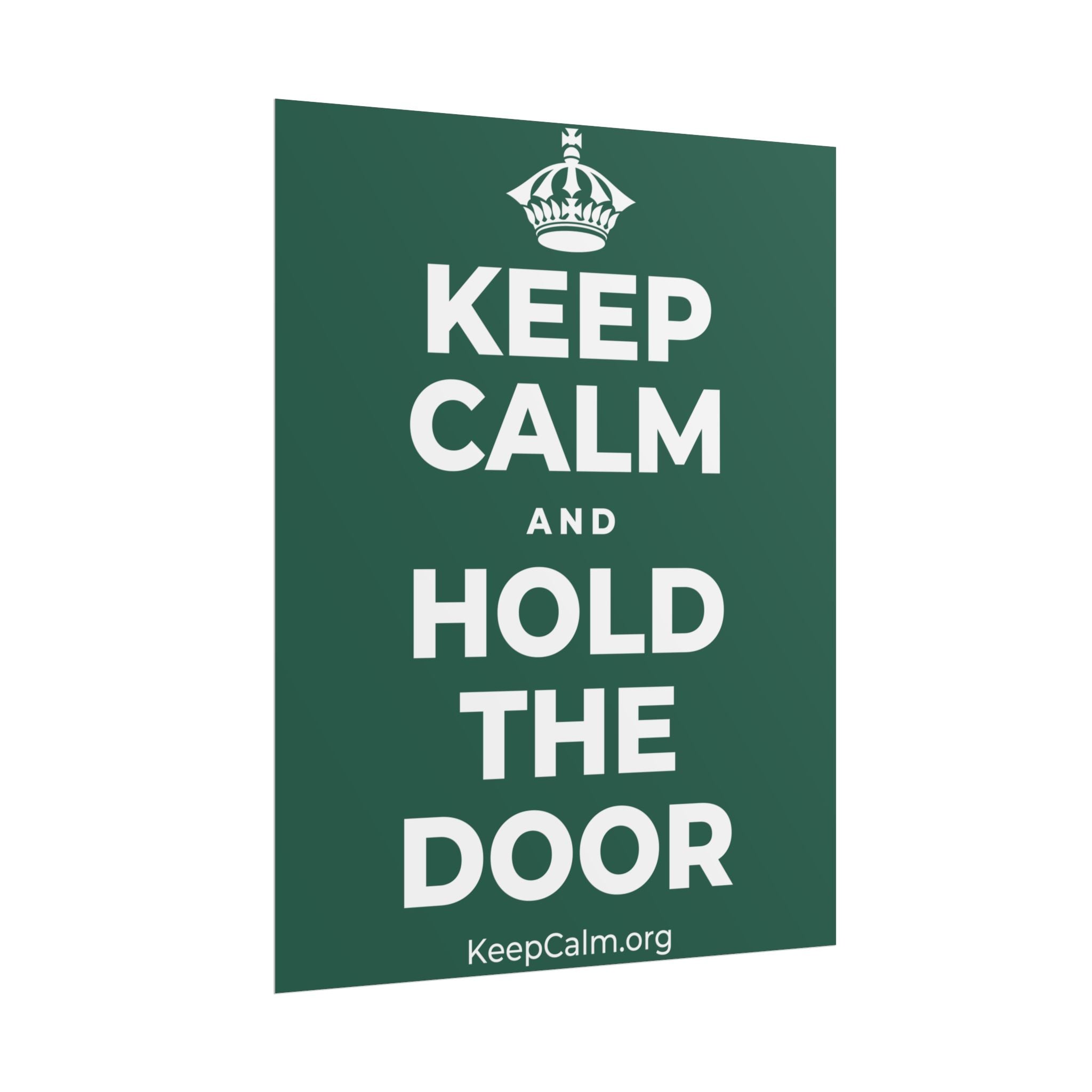 KEEP CALM AND HOLD THE DOOR Poster