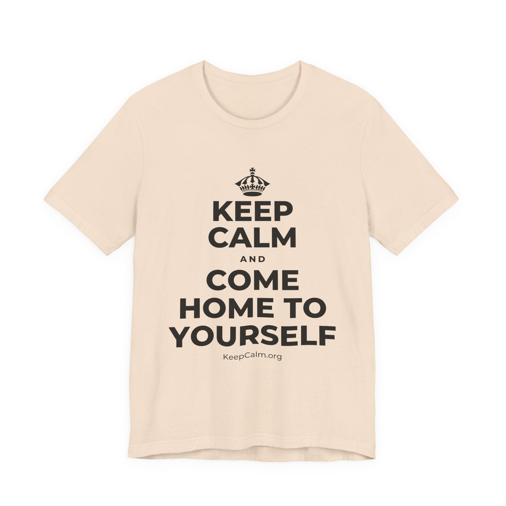 KEEP CALM AND COME HOME TO YOURSELF T-Shirt (Soft Cream–Heather Mauve)