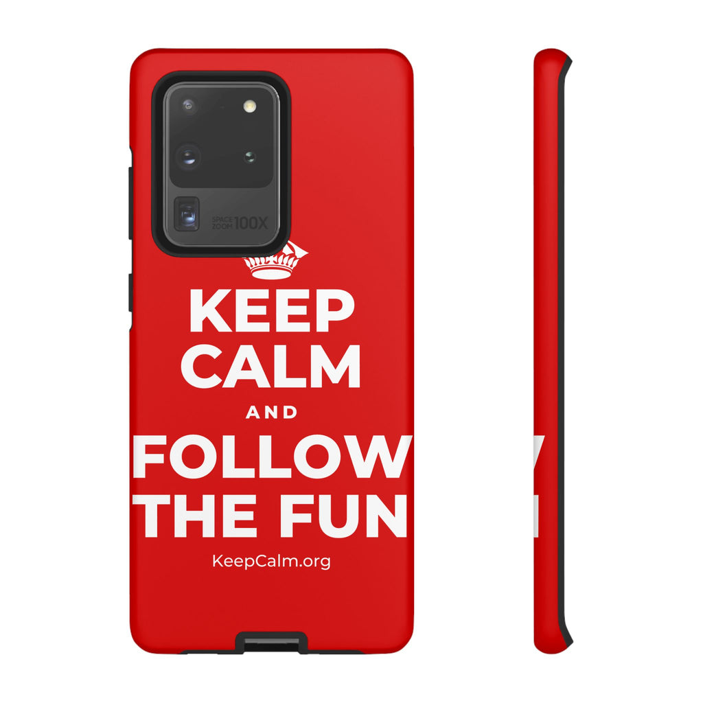 KEEP CALM AND FOLLOW THE FUN Phone Case