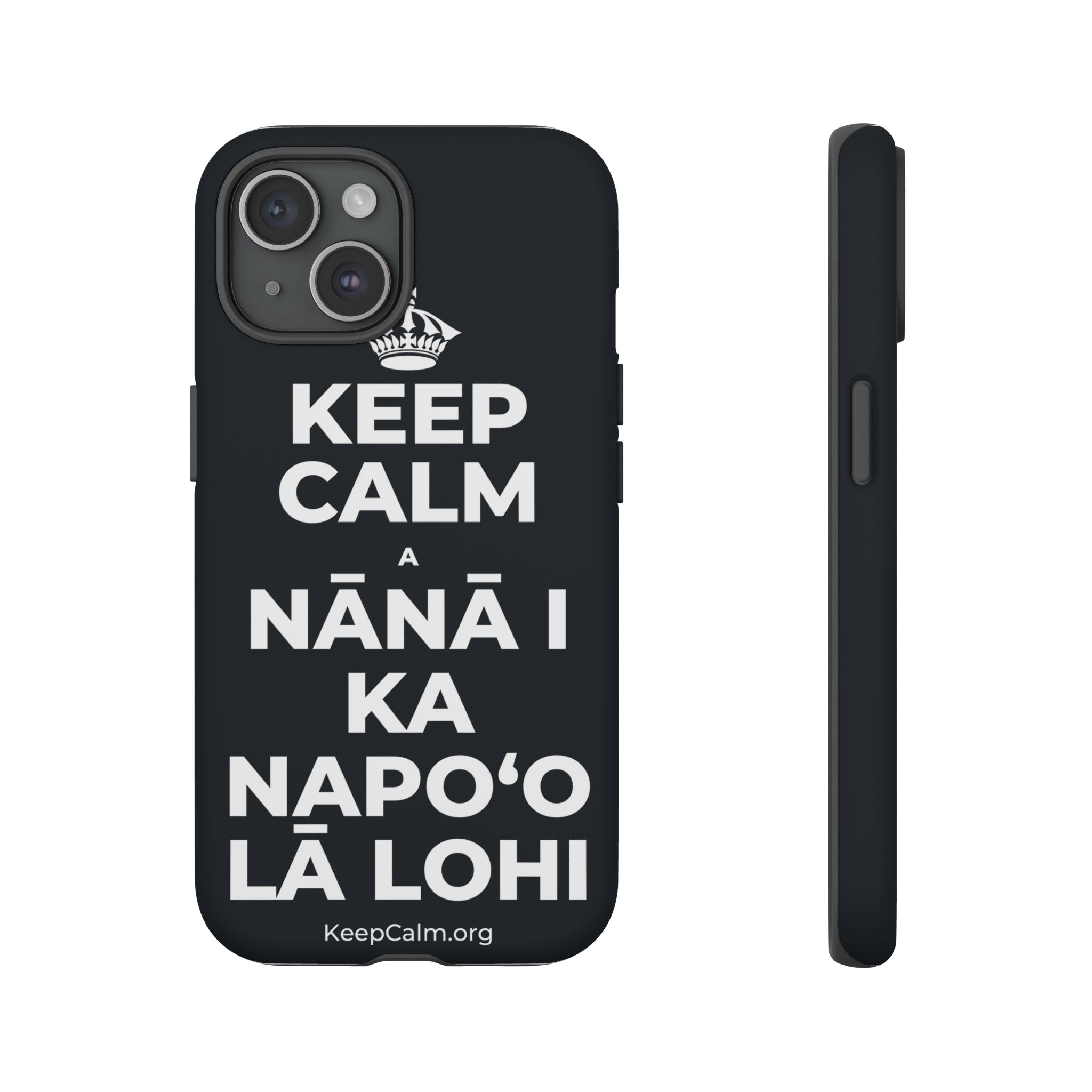 KEEP CALM A NĀNĀ I KA NAPOʻO LĀ LOHI Phone Case (Dark)