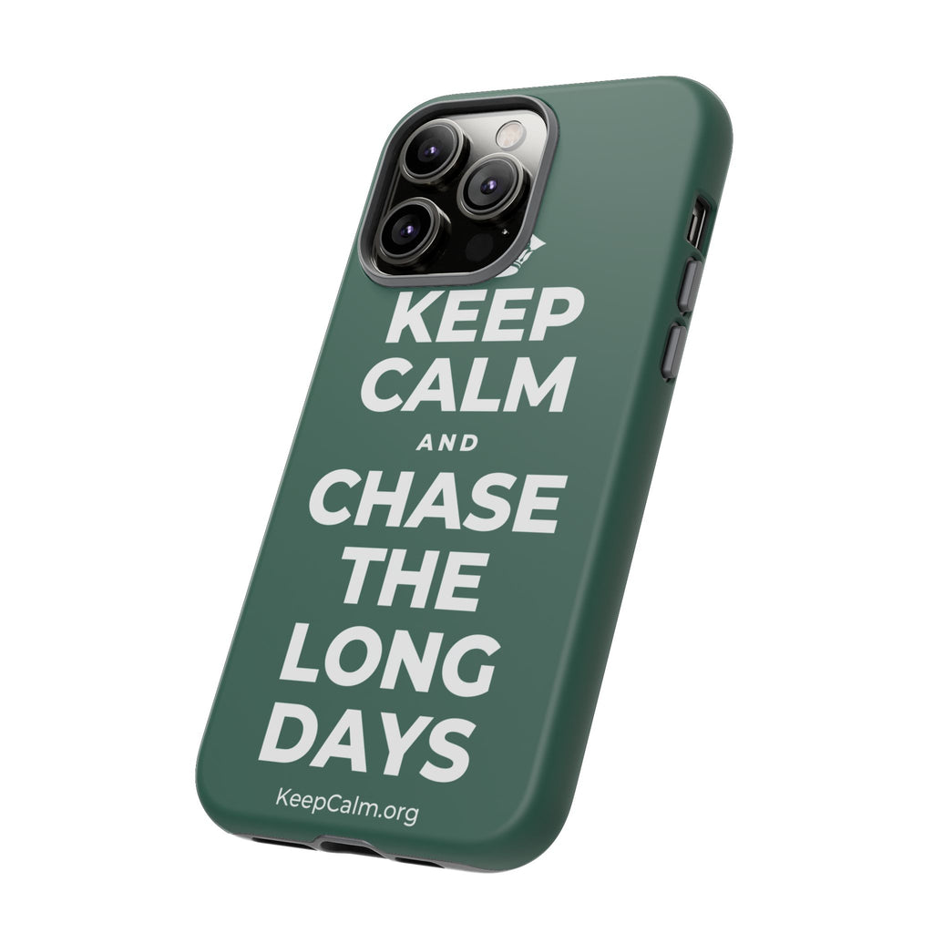 KEEP CALM AND CHASE THE LONG DAYS Phone Case