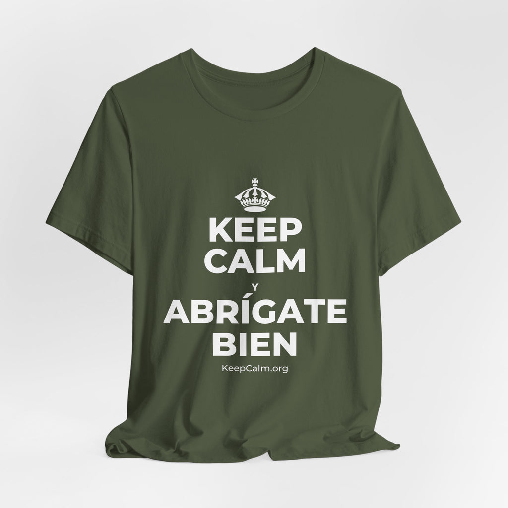KEEP CALM Y ABRÍGATE BIEN T-Shirt (Military Green–Autumn)