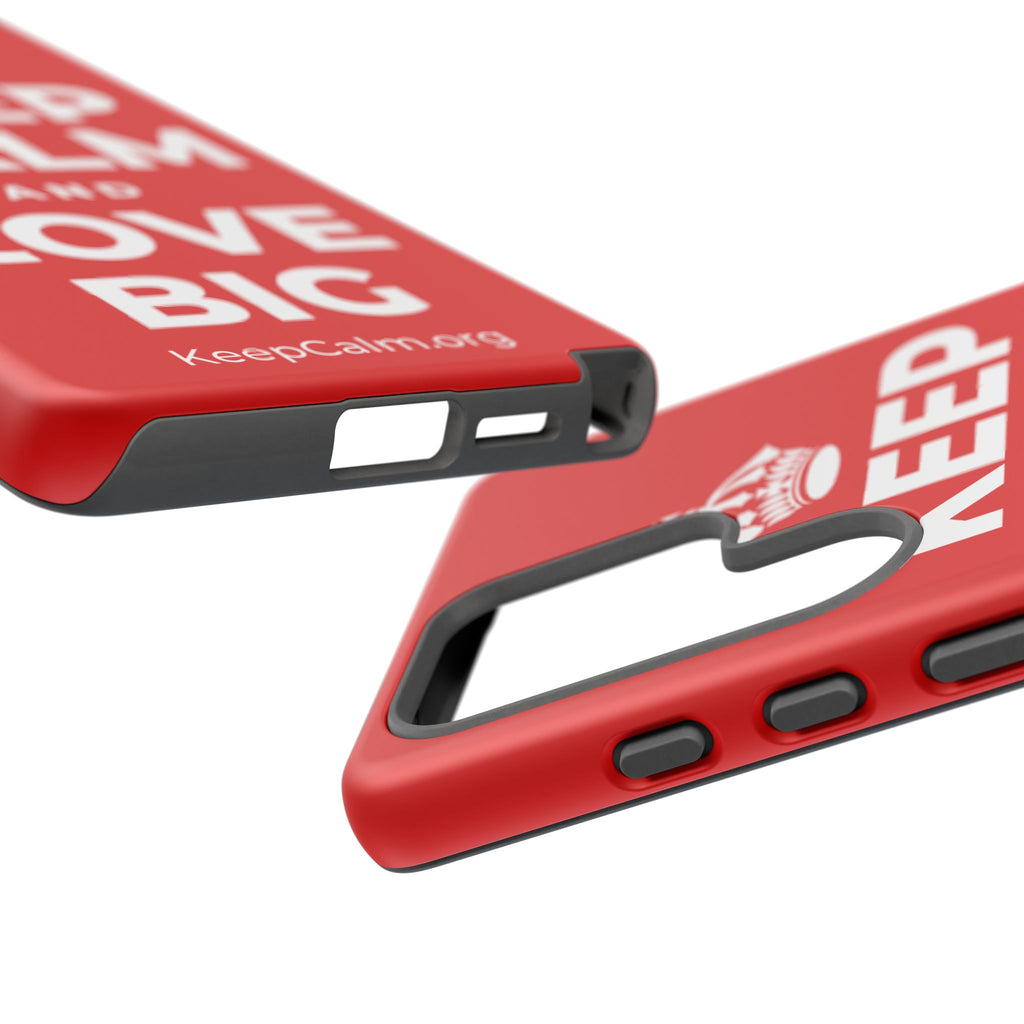 KEEP CALM AND LOVE BIG Phone Case