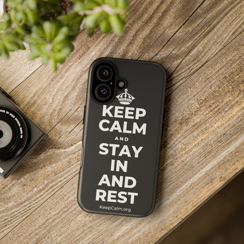 KEEP CALM AND STAY IN AND REST Phone Case (Dark)