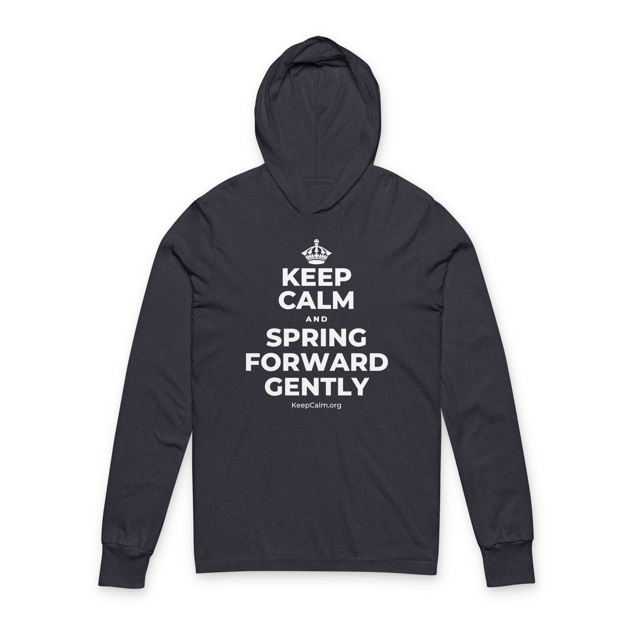 KEEP CALM AND SPRING FORWARD GENTLY Hooded Long Sleeve Tee