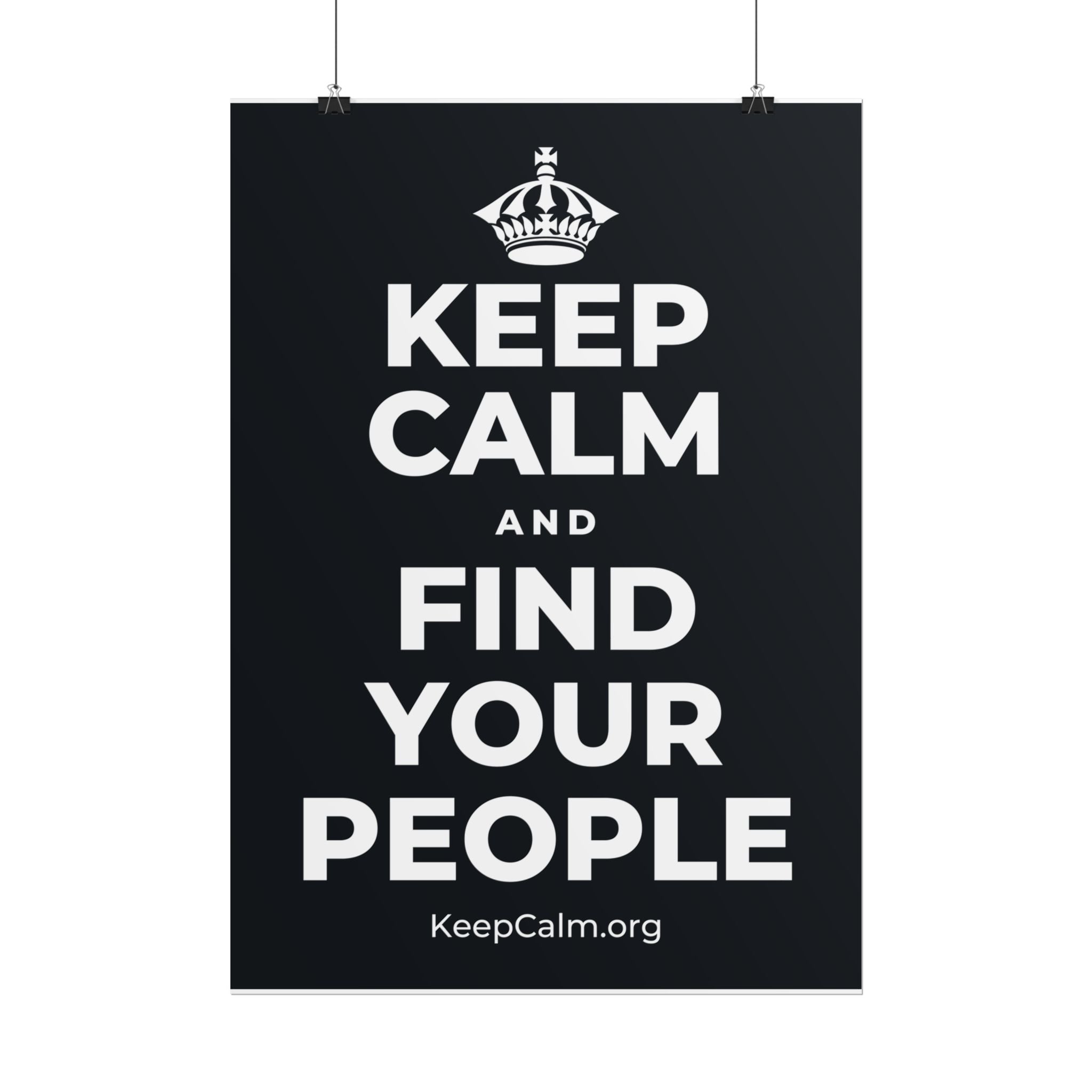 KEEP CALM AND FIND YOUR PEOPLE Poster (Dark)