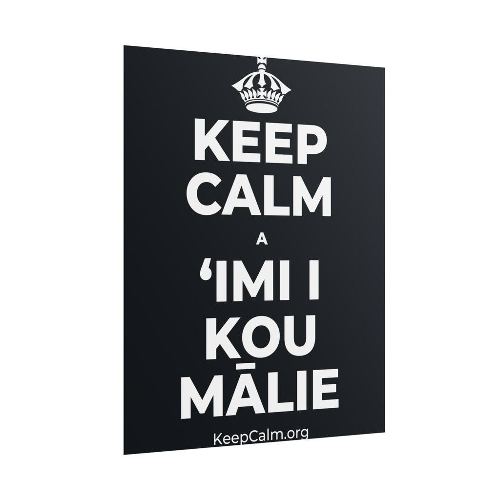 KEEP CALM A ʻIMI I KOU MĀLIE Poster (Dark)