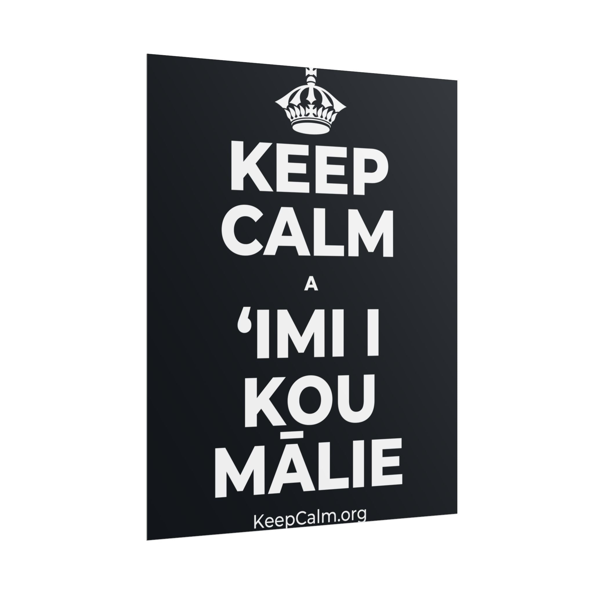 KEEP CALM A ʻIMI I KOU MĀLIE Poster (Dark)