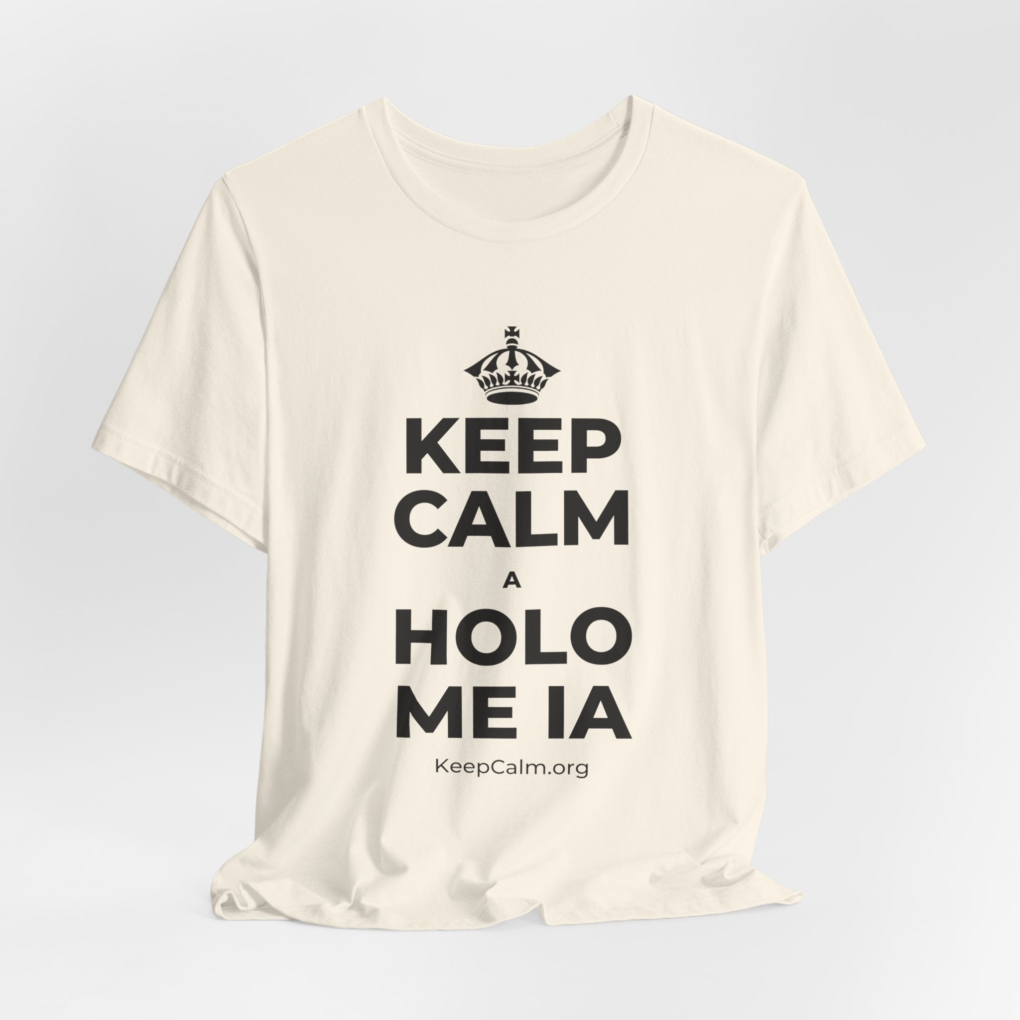 KEEP CALM A HOLO ME IA T-Shirt (White–Asphalt)