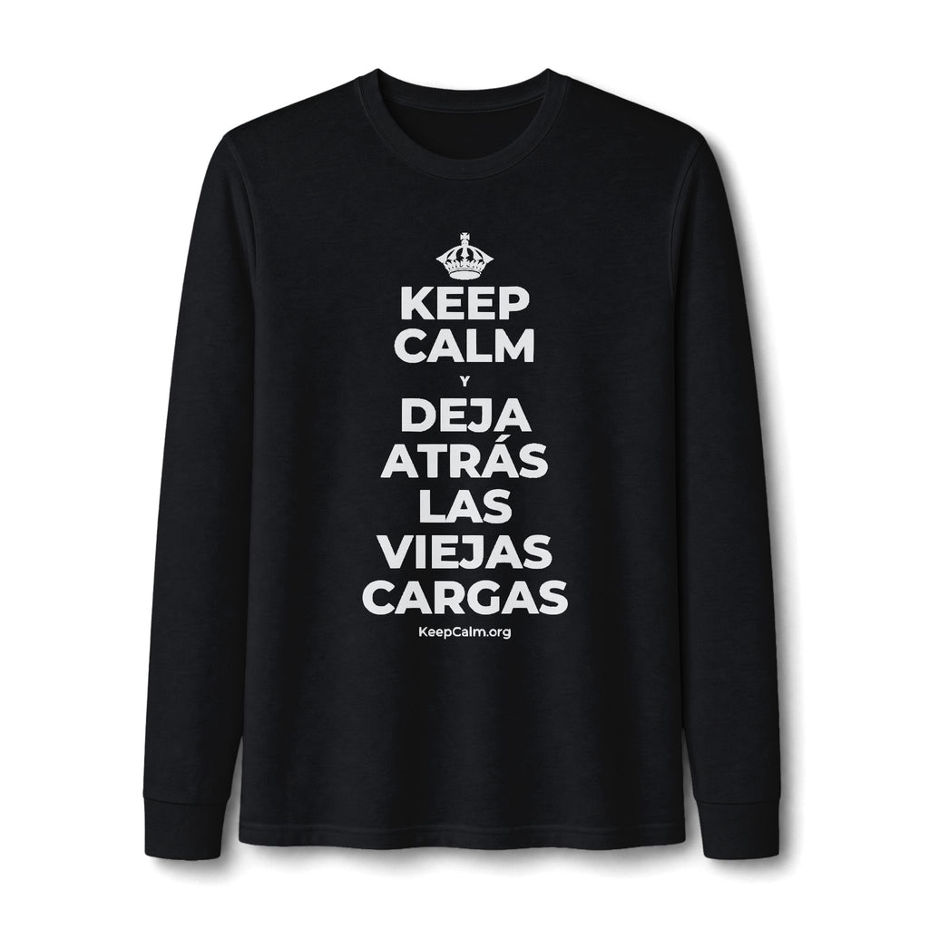 KEEP CALM Y DEJA ATRÁS LAS VIEJAS CARGAS Long Sleeve Tee
