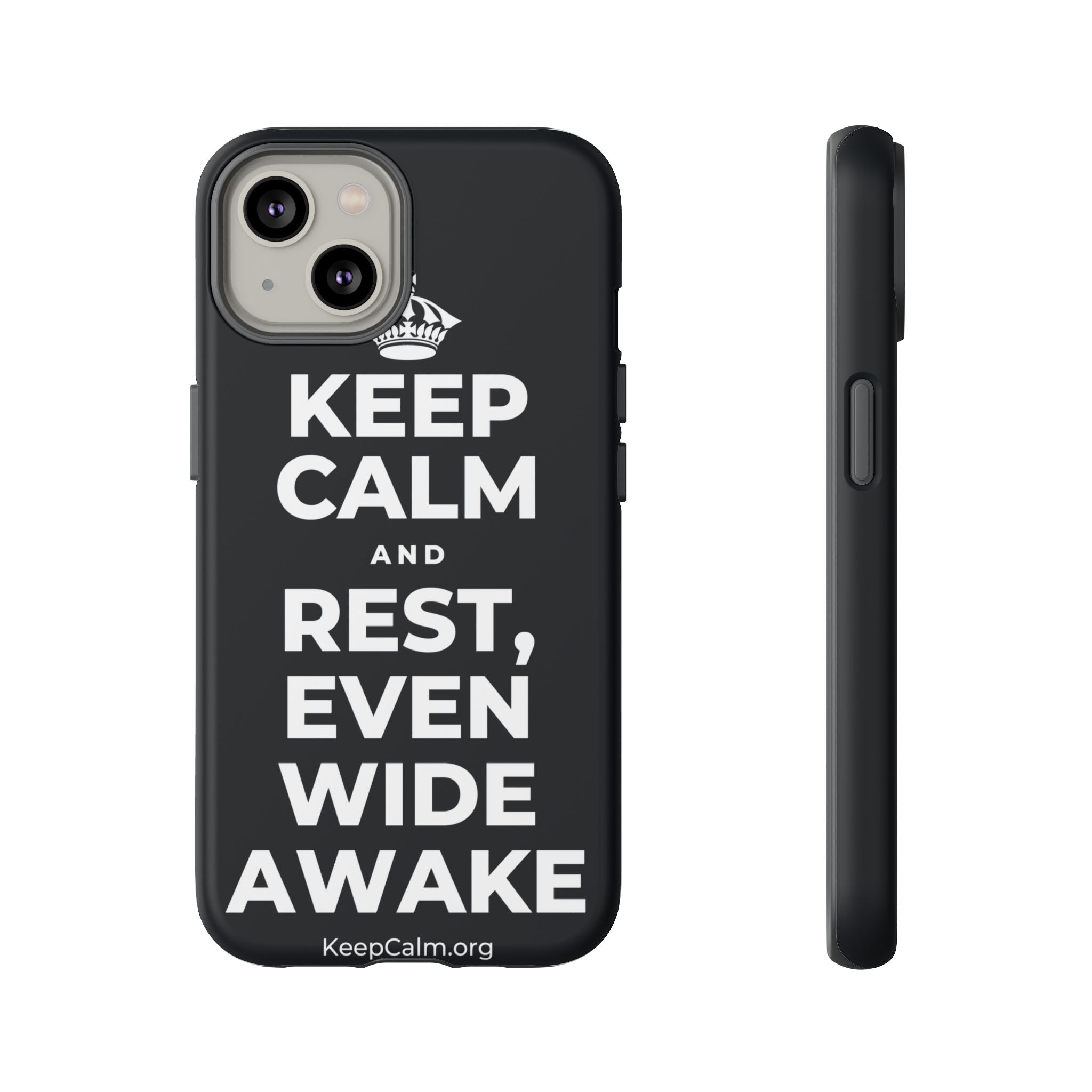 KEEP CALM AND REST, EVEN WIDE AWAKE Phone Case (Dark)