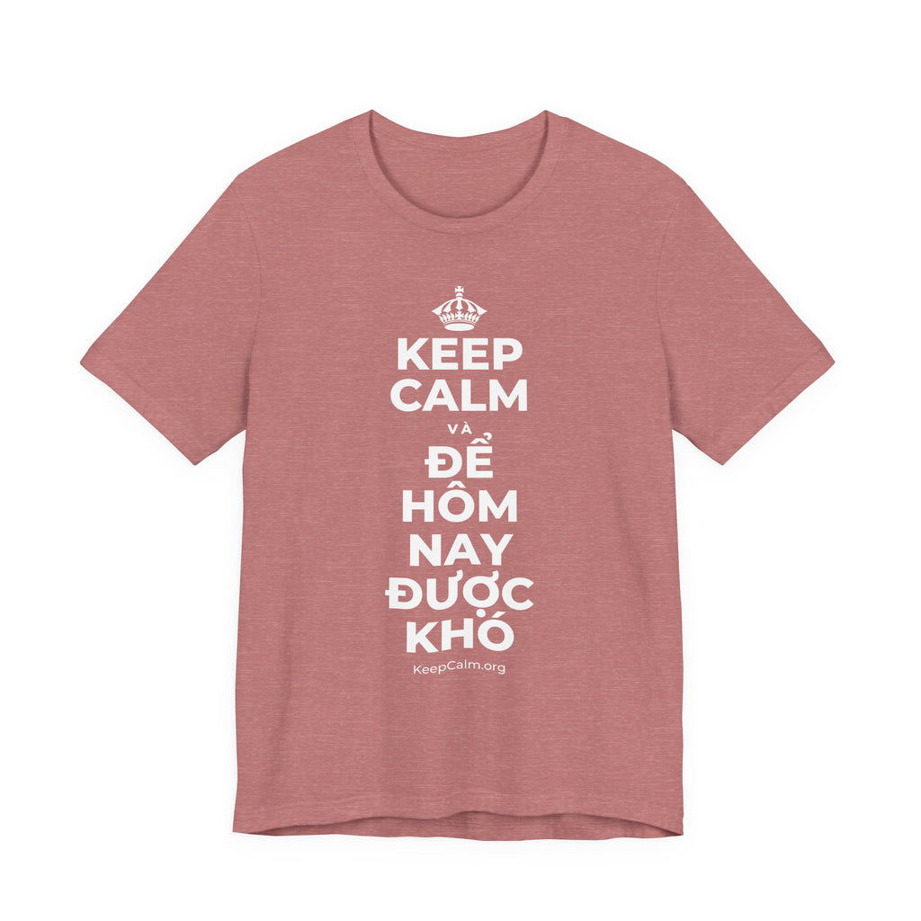 KEEP CALM VÀ ĐỂ HÔM NAY ĐƯỢC KHÓ T-Shirt (Soft Cream–Heather Mauve)
