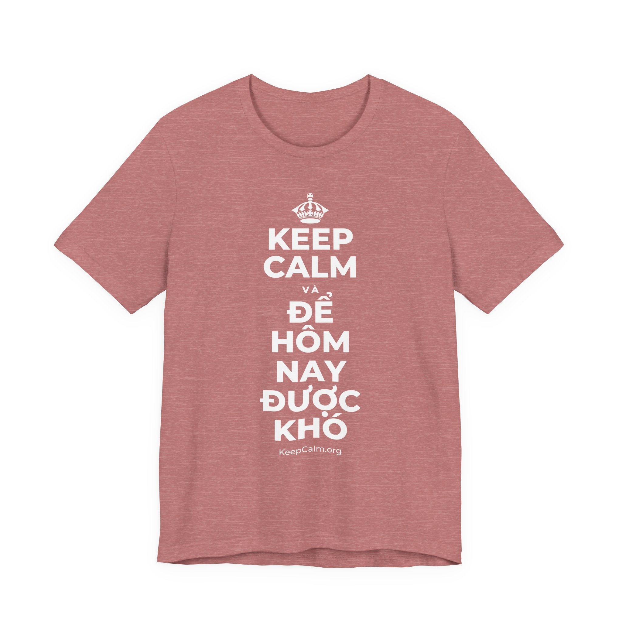 KEEP CALM VÀ ĐỂ HÔM NAY ĐƯỢC KHÓ T-Shirt (Soft Cream–Heather Mauve)