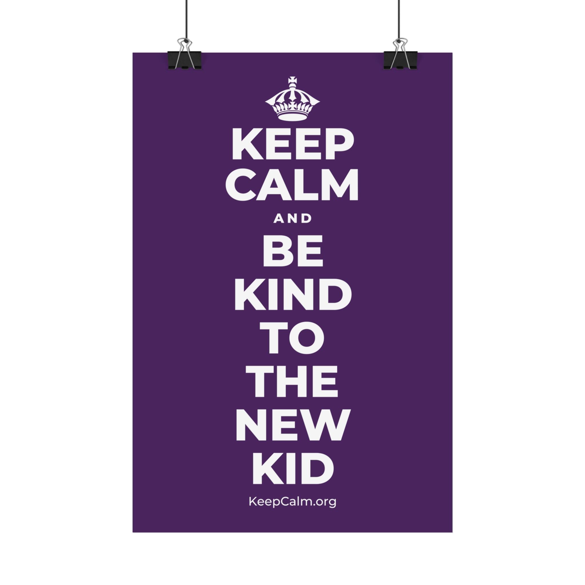 KEEP CALM AND BE KIND TO THE NEW KID Satin Poster