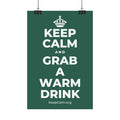 KEEP CALM AND GRAB A WARM DRINK Satin Poster