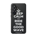 KEEP CALM AND RIDE THE GOOD WAVE Phone Case (Dark)