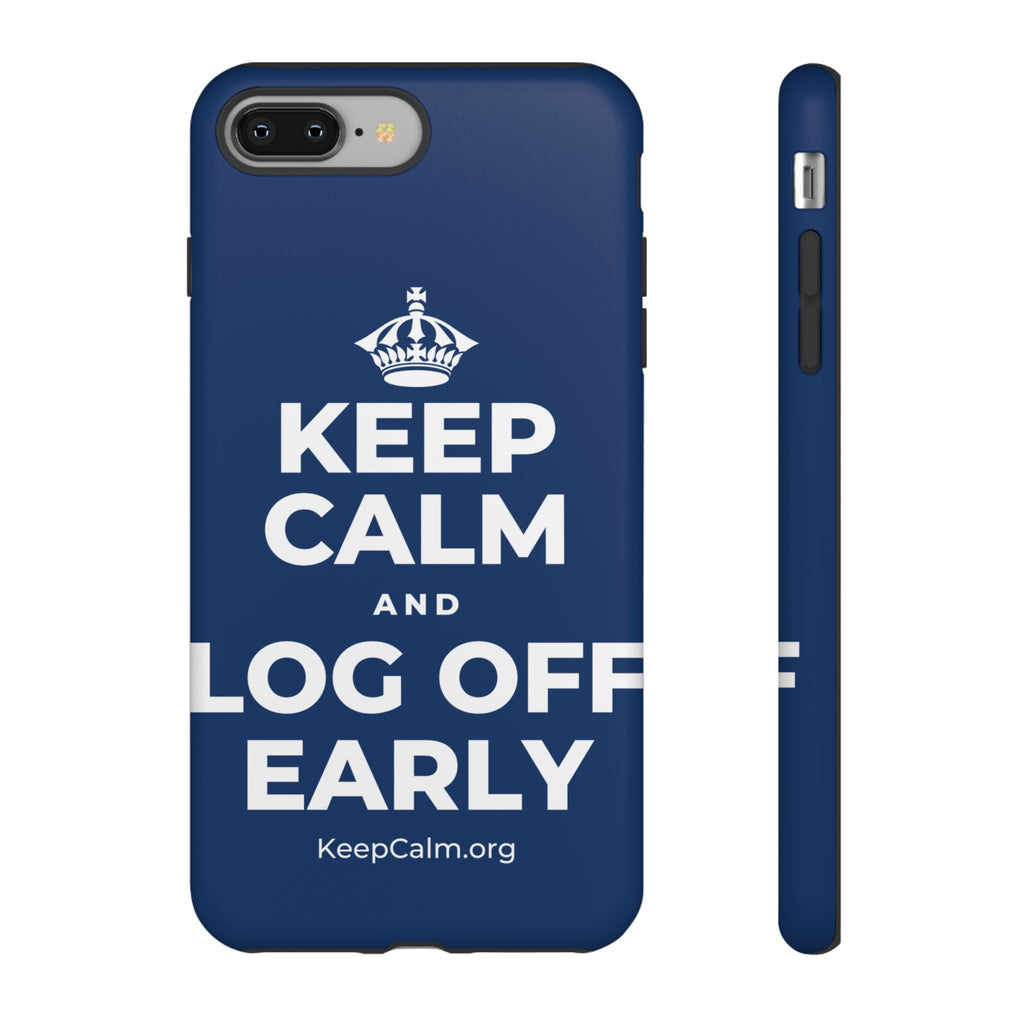 KEEP CALM AND LOG OFF EARLY Phone Case