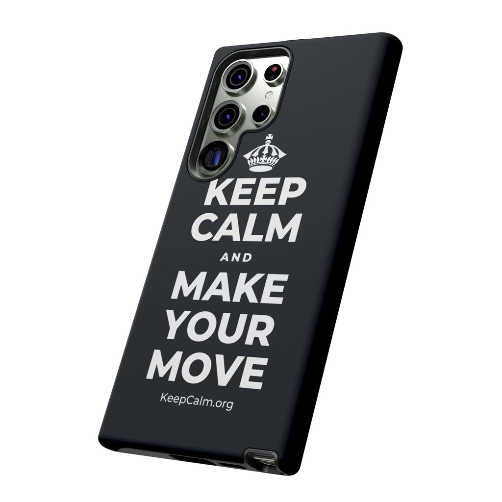 KEEP CALM AND MAKE YOUR MOVE Phone Case (Dark)