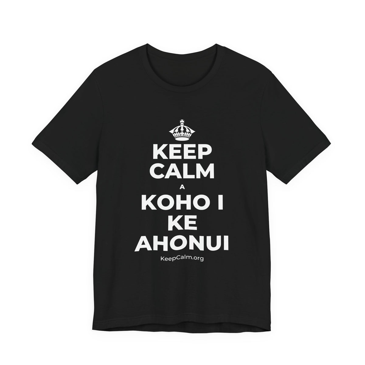 KEEP CALM A KOHO I KE AHONUI T-Shirt (White–Asphalt)