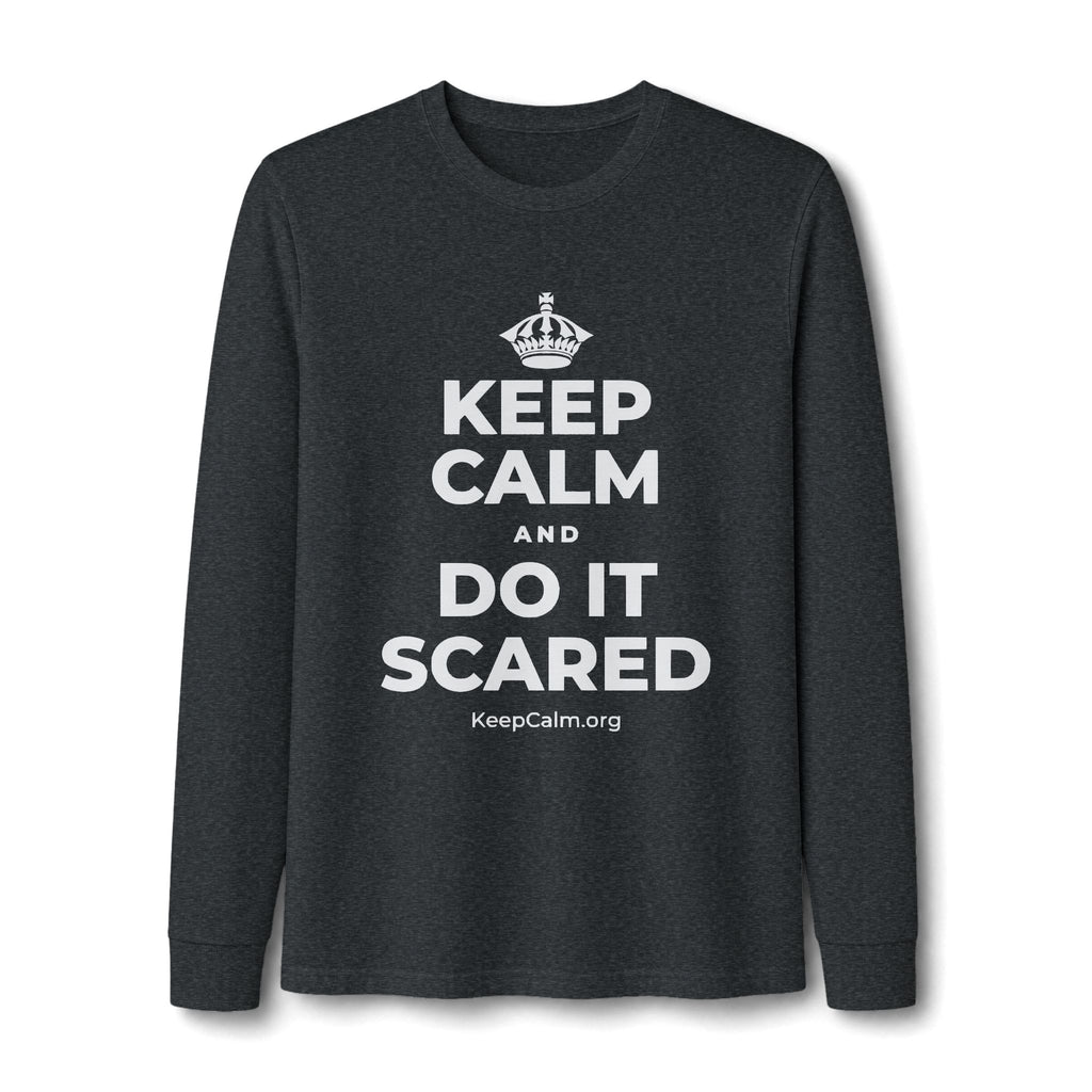 KEEP CALM AND DO IT SCARED Long Sleeve Tee