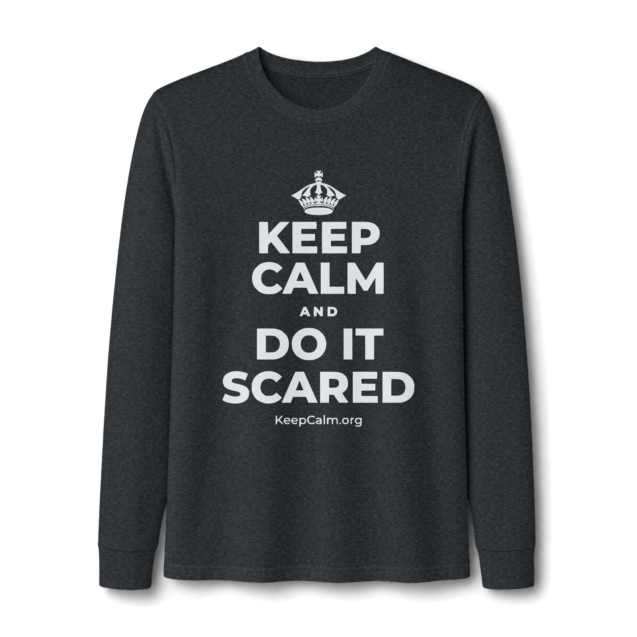 KEEP CALM AND DO IT SCARED Long Sleeve Tee