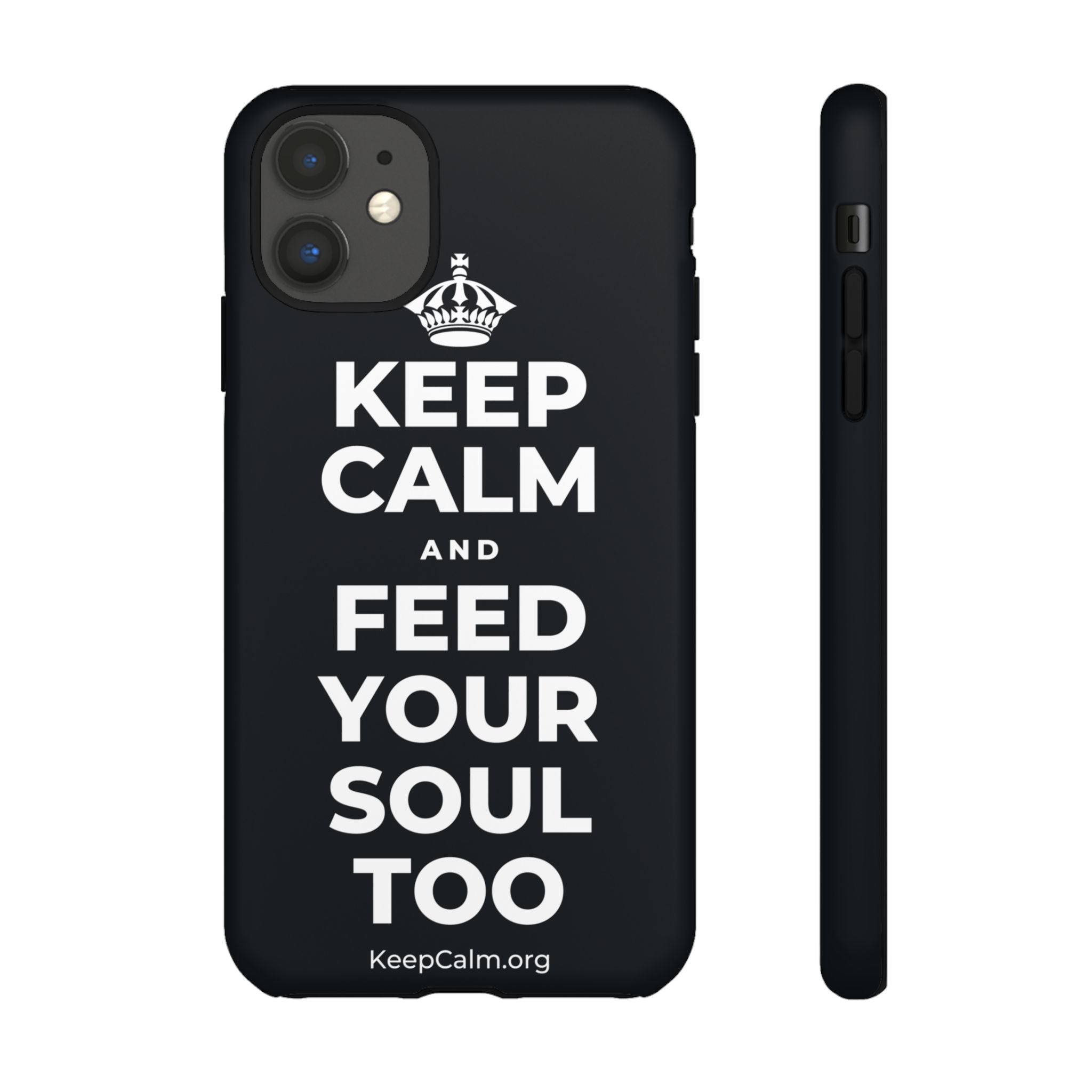 KEEP CALM AND FEED YOUR SOUL TOO Phone Case (Dark)