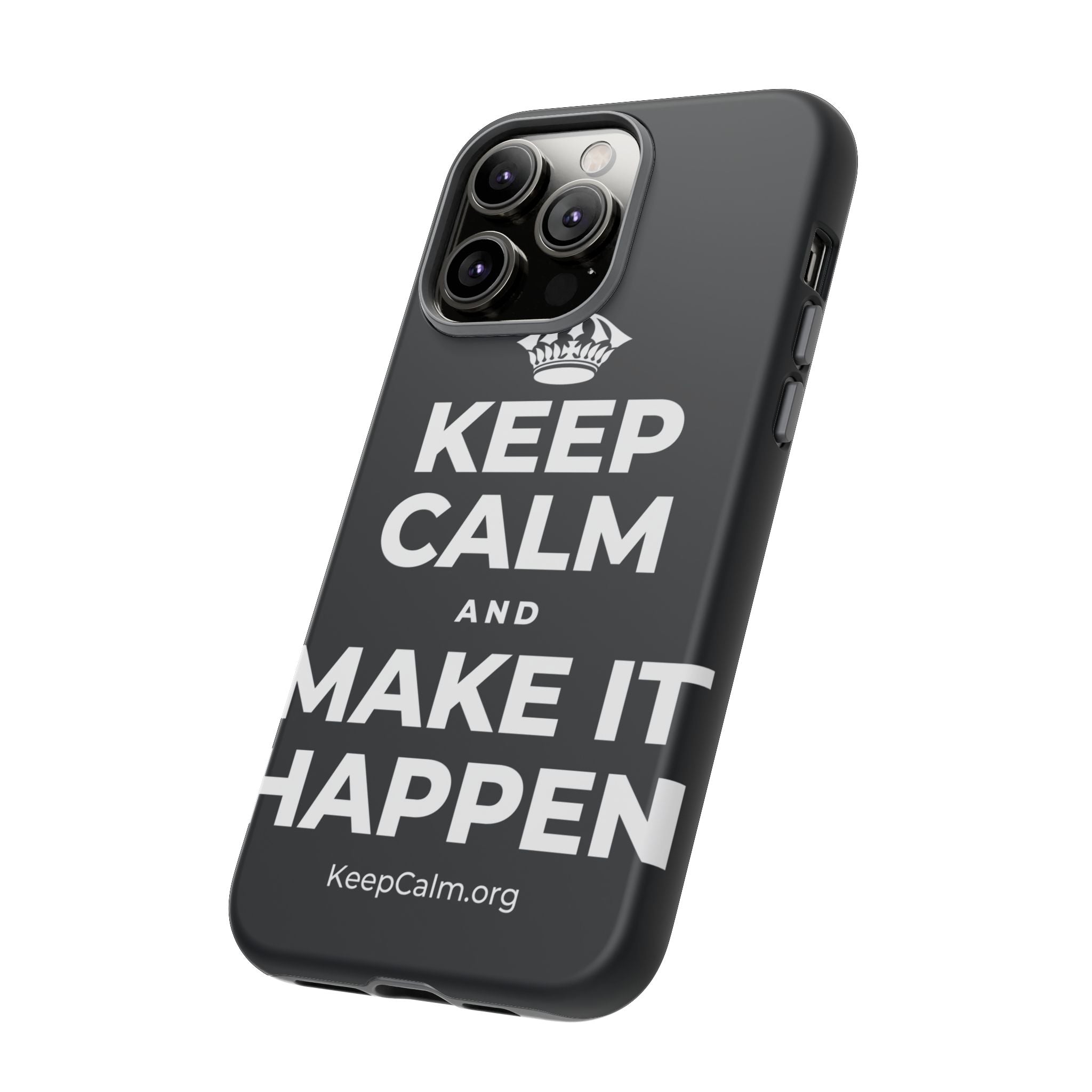 KEEP CALM AND MAKE IT HAPPEN Phone Case (Dark)