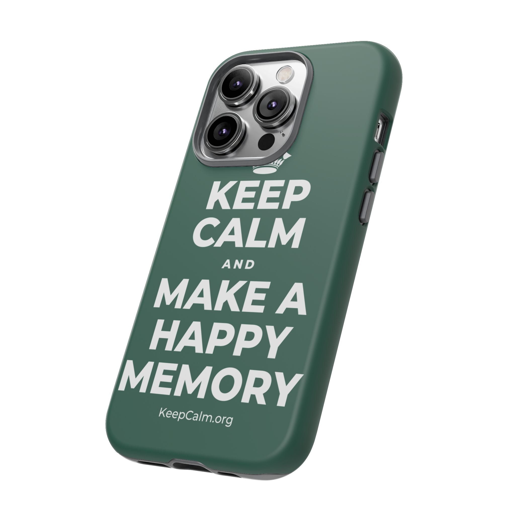 KEEP CALM AND MAKE A HAPPY MEMORY Phone Case