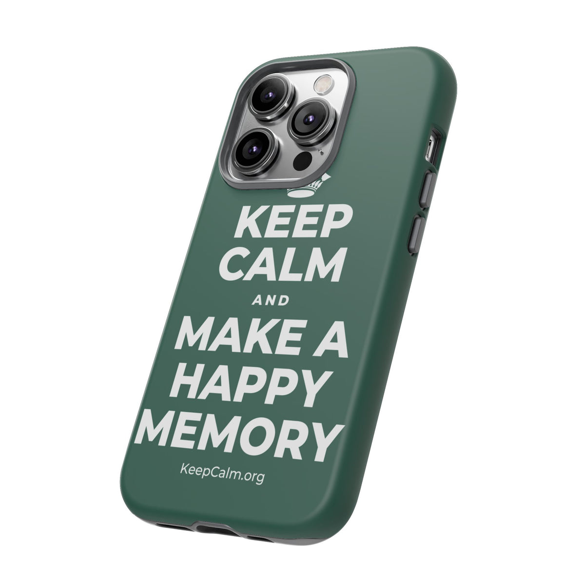 KEEP CALM AND MAKE A HAPPY MEMORY Phone Case