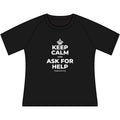 KEEP CALM AND ASK FOR HELP Women's Raglan Tee