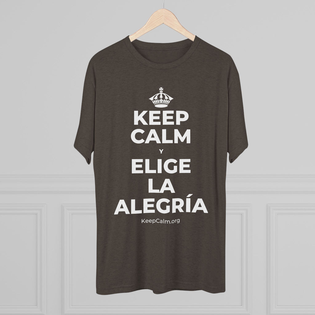 KEEP CALM Y ELIGE LA ALEGRÍA Tri-Blend Tee