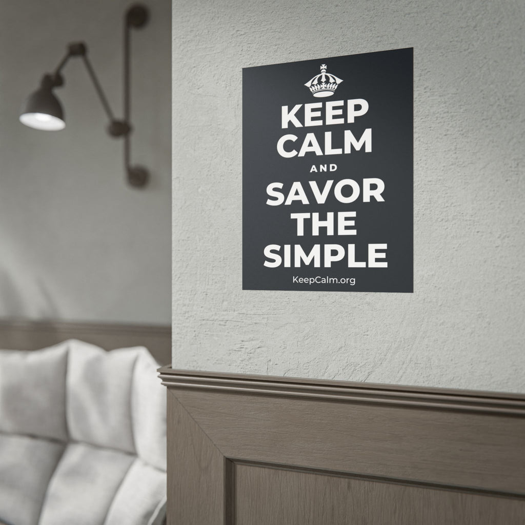 KEEP CALM AND SAVOR THE SIMPLE Poster (Dark)