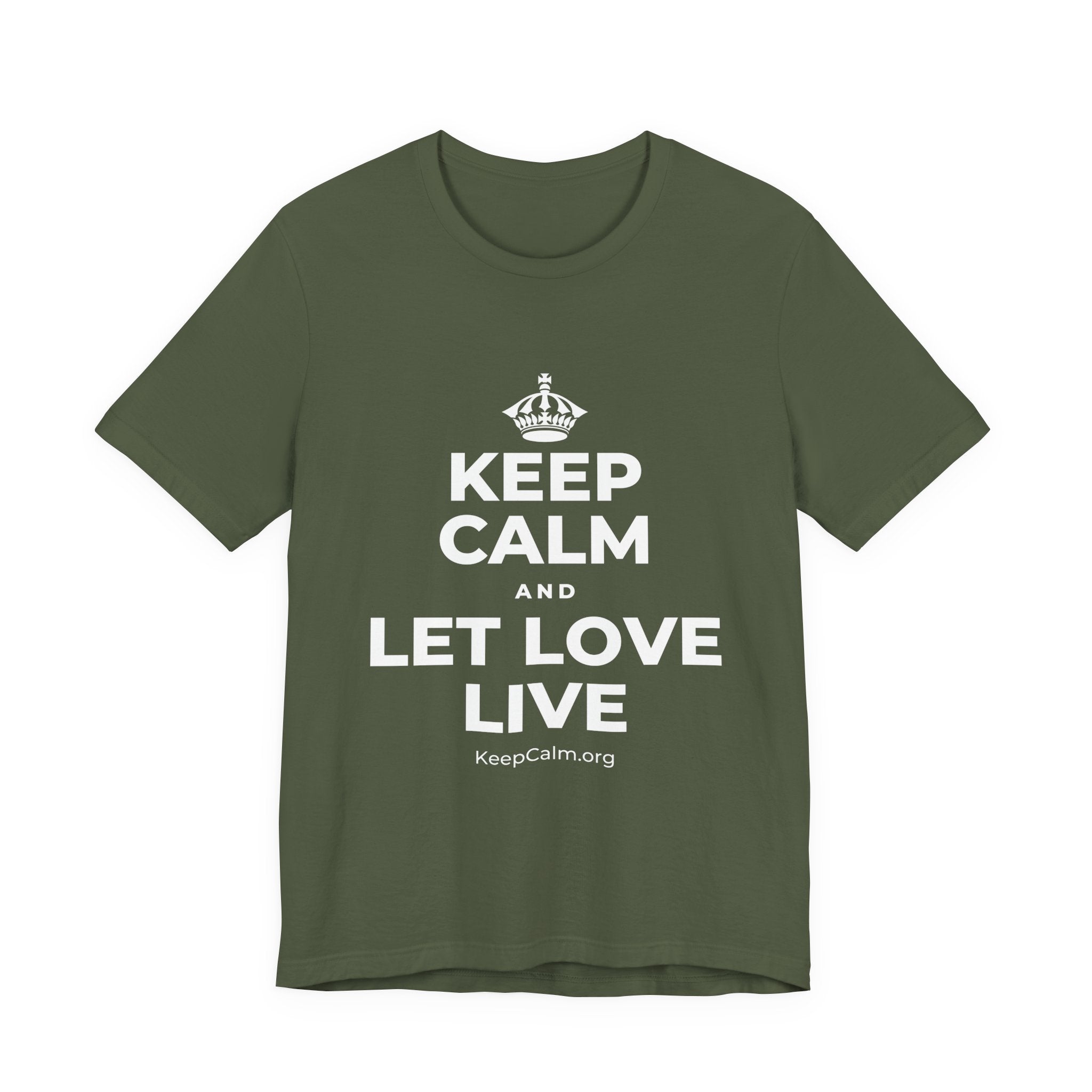 KEEP CALM AND LET LOVE LIVE T-Shirt (Military Green–Autumn)
