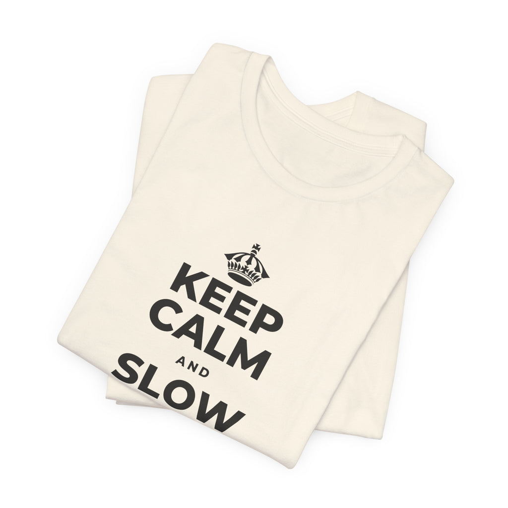 KEEP CALM AND SLOW DOWN WITH THE SEASON T-Shirt (White–Asphalt)