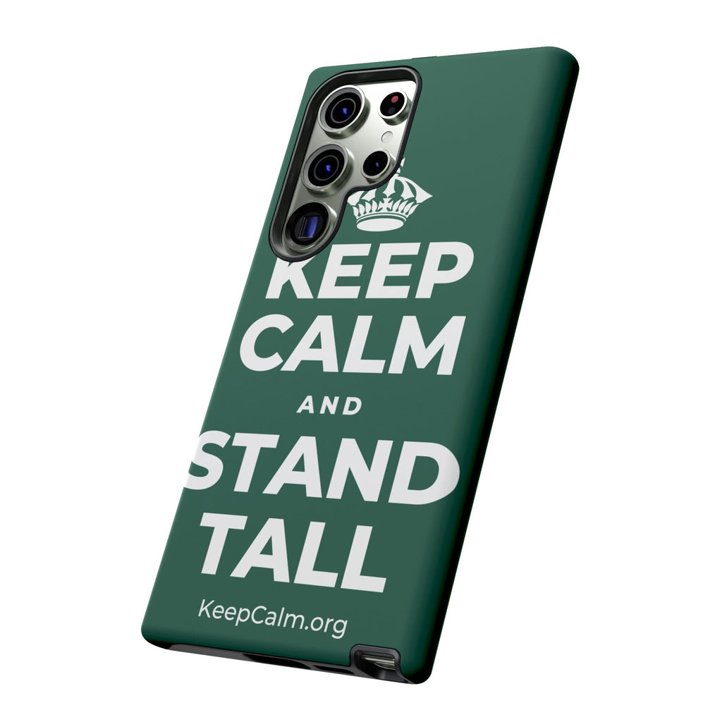 KEEP CALM AND STAND TALL Phone Case