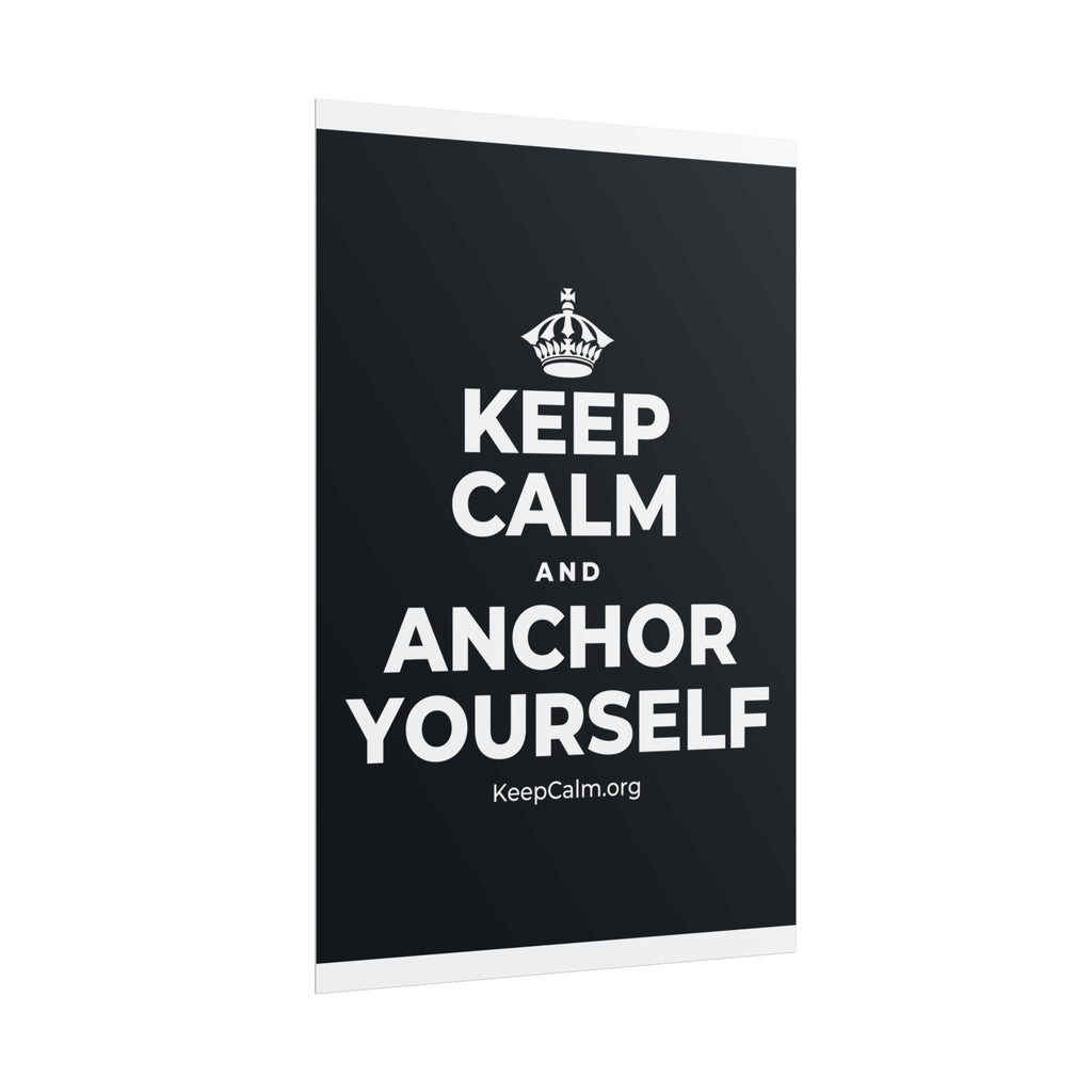 KEEP CALM AND ANCHOR YOURSELF Poster (Dark)