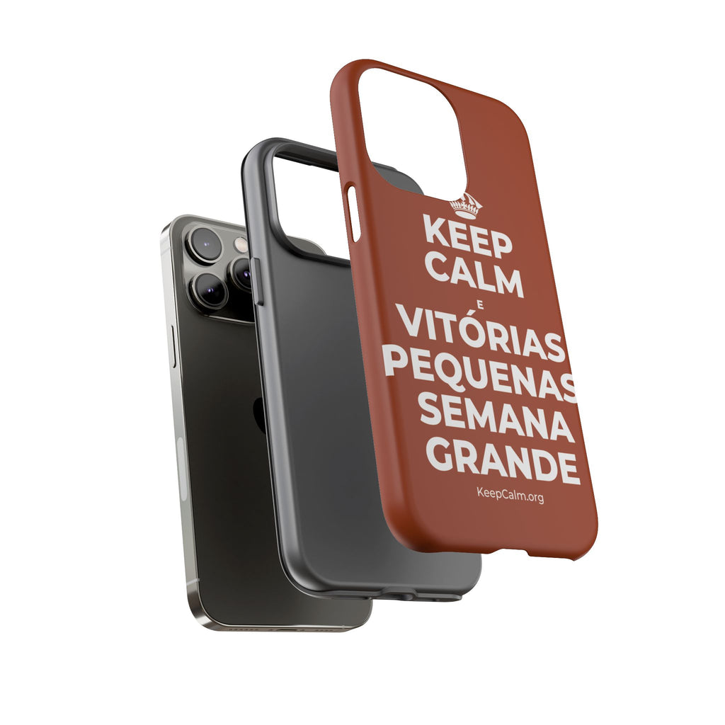 KEEP CALM E VITÓRIAS PEQUENAS, SEMANA GRANDE Phone Case