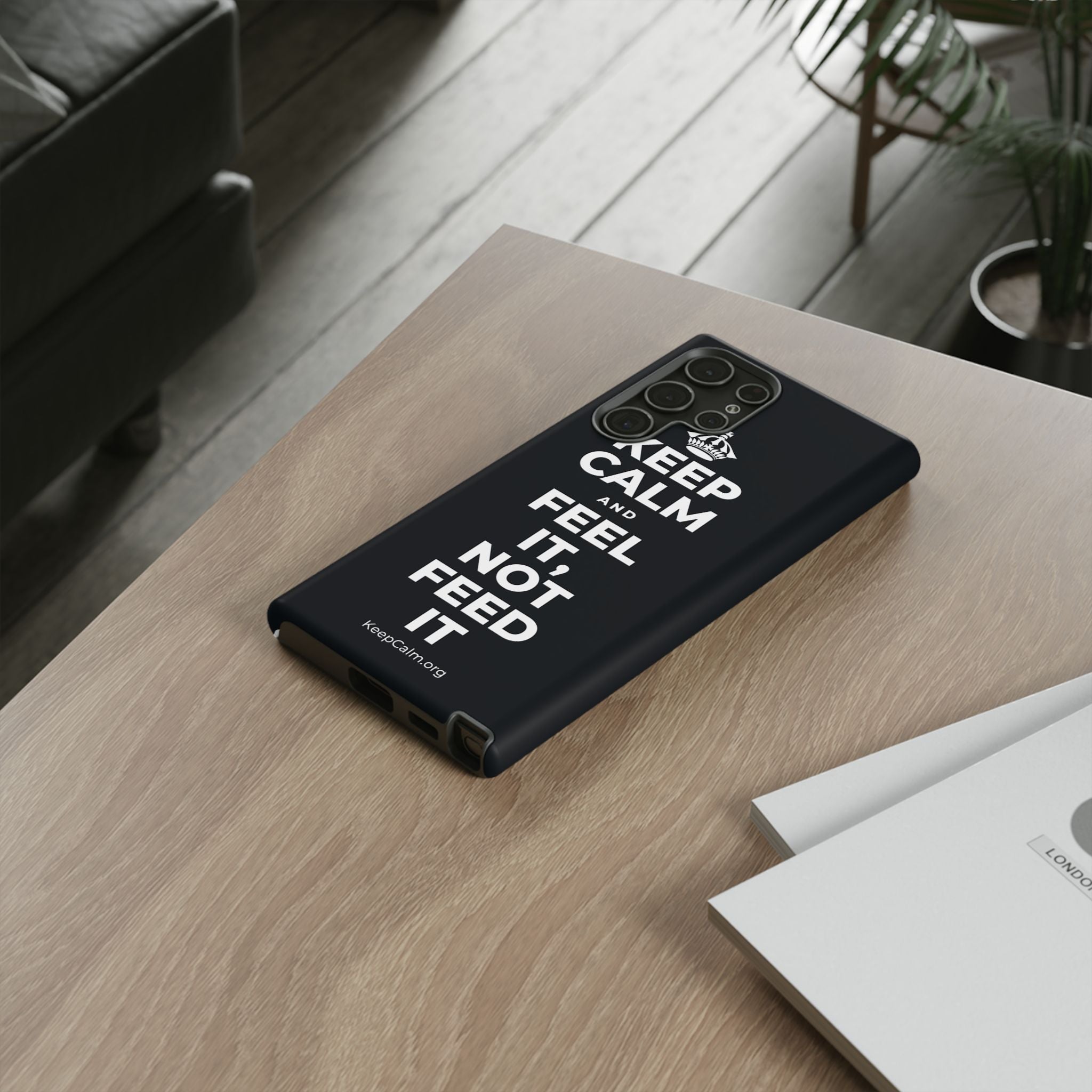 KEEP CALM AND FEEL IT, NOT FEED IT Phone Case (Dark)