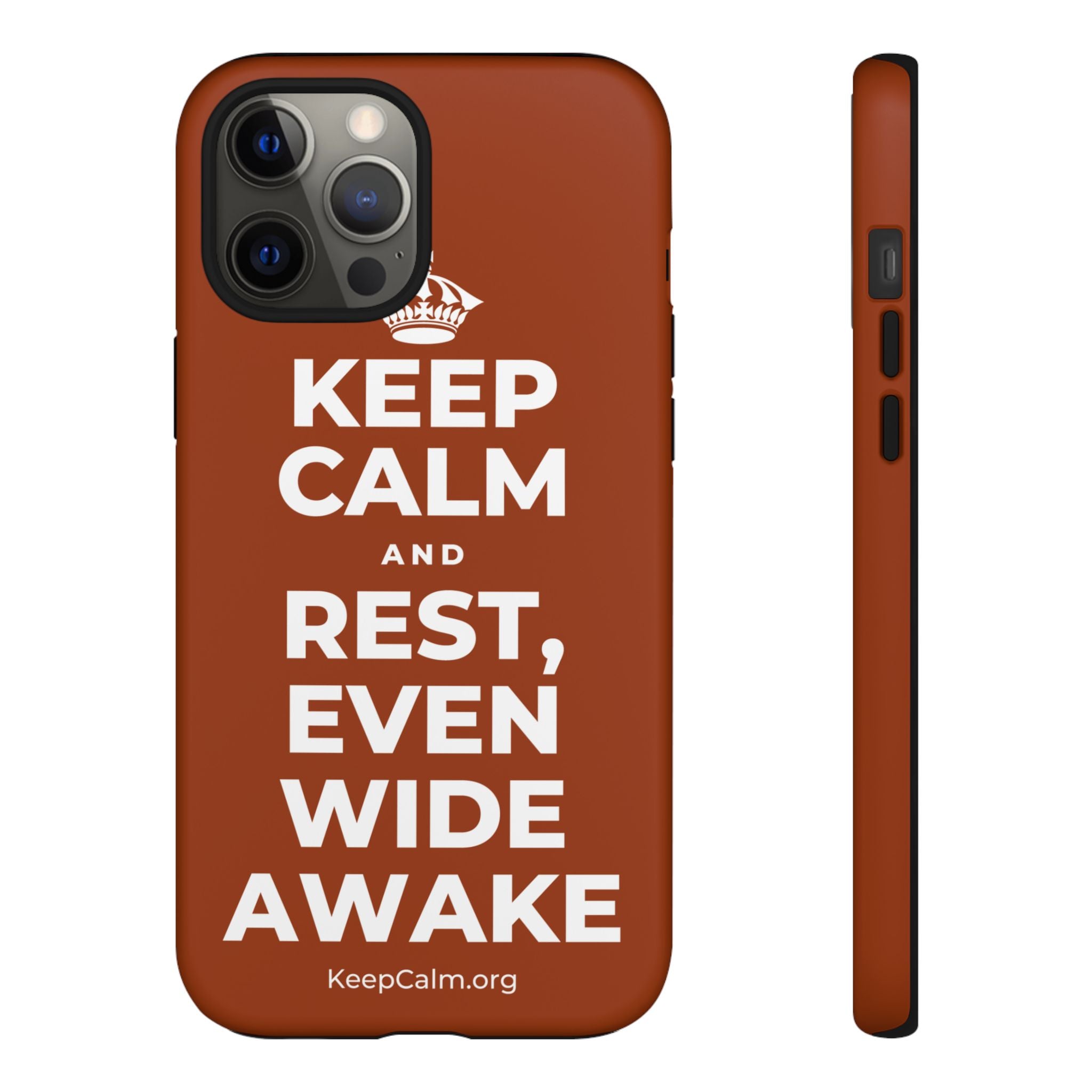 KEEP CALM AND REST, EVEN WIDE AWAKE Phone Case