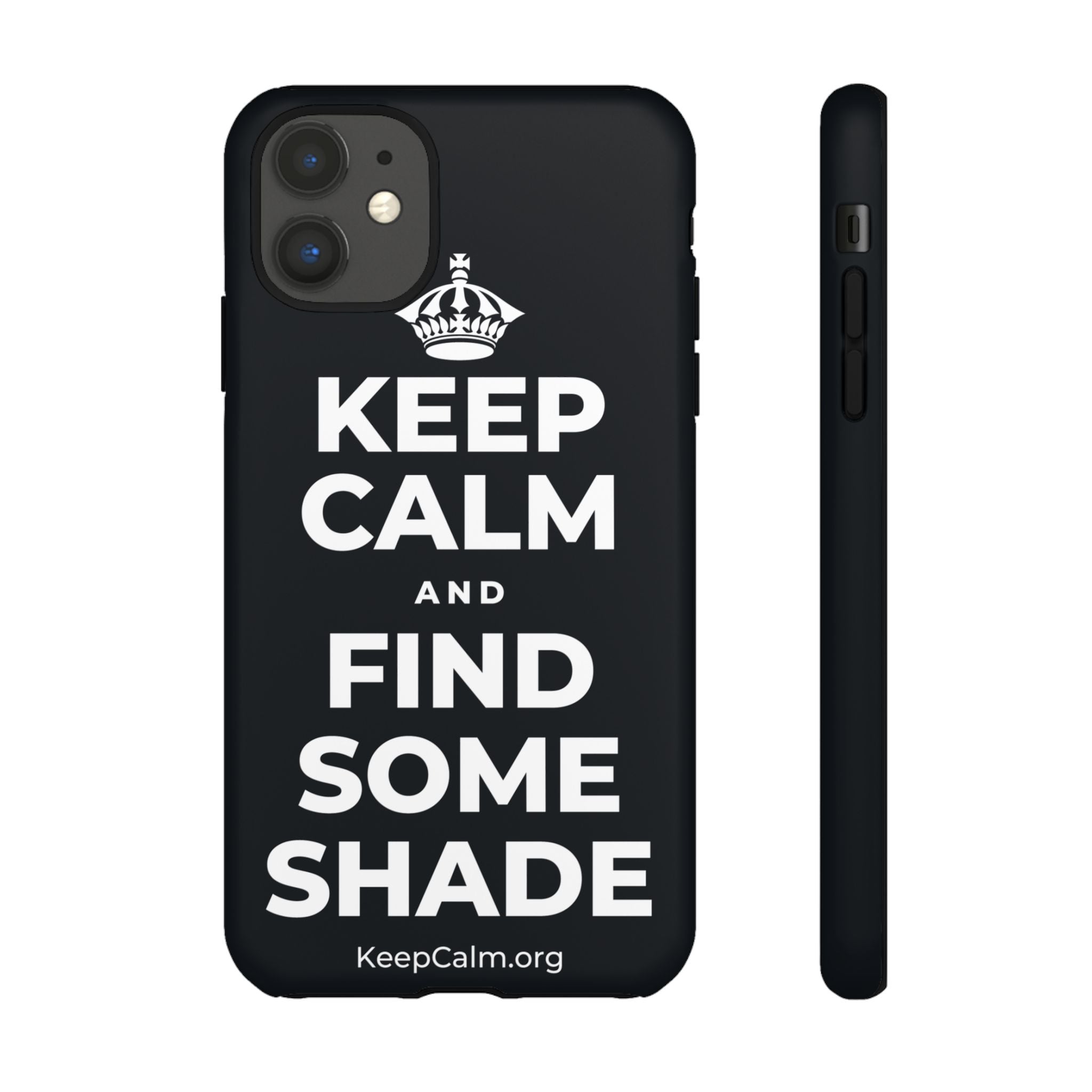 KEEP CALM AND FIND SOME SHADE Phone Case (Dark)