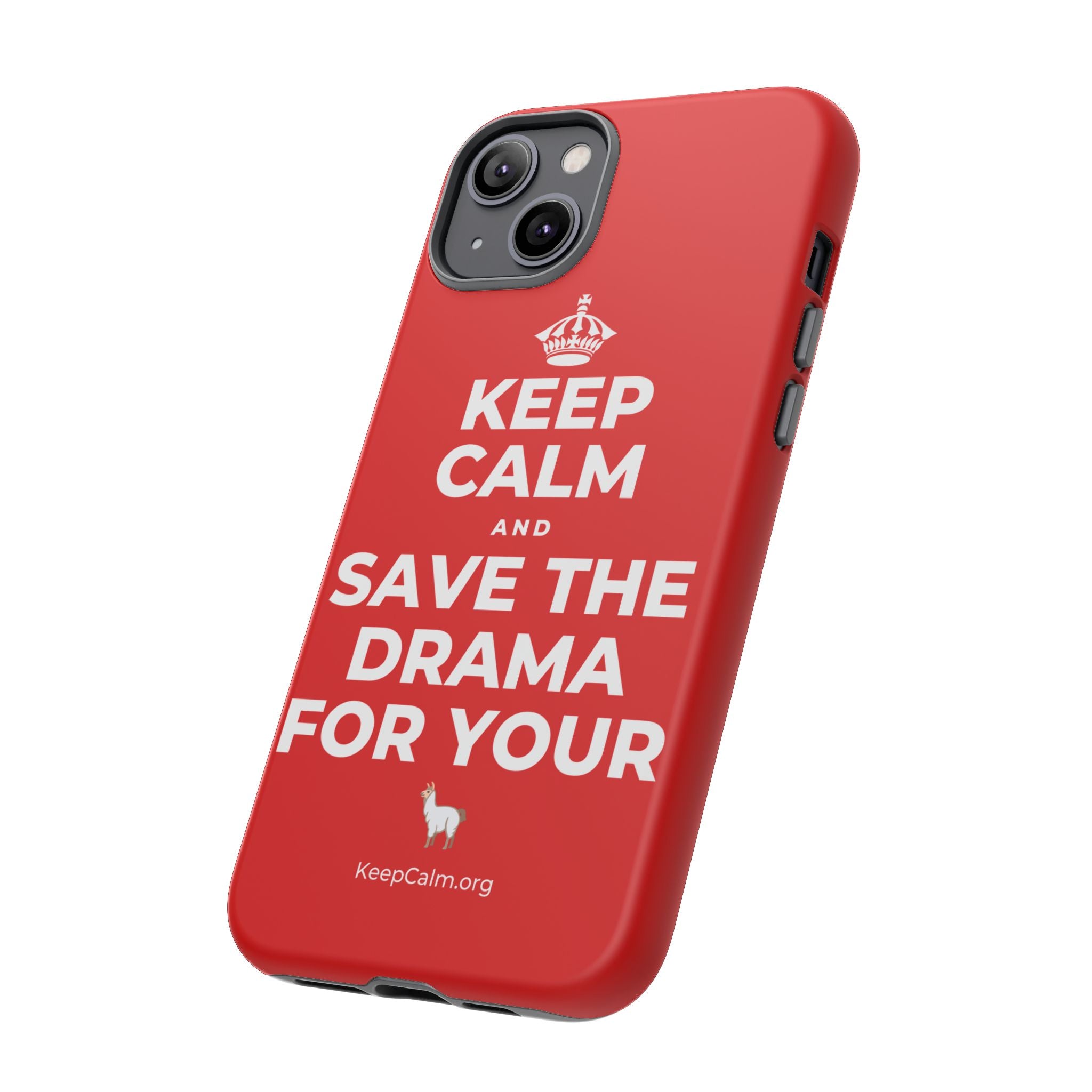 KEEP CALM AND SAVE THE DRAMA FOR YOUR 🦙 Phone Case