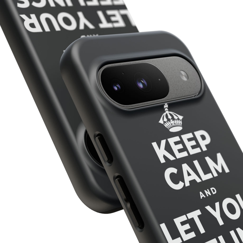 KEEP CALM AND LET YOUR FEELINGS MAKE SENSE Phone Case (Dark)
