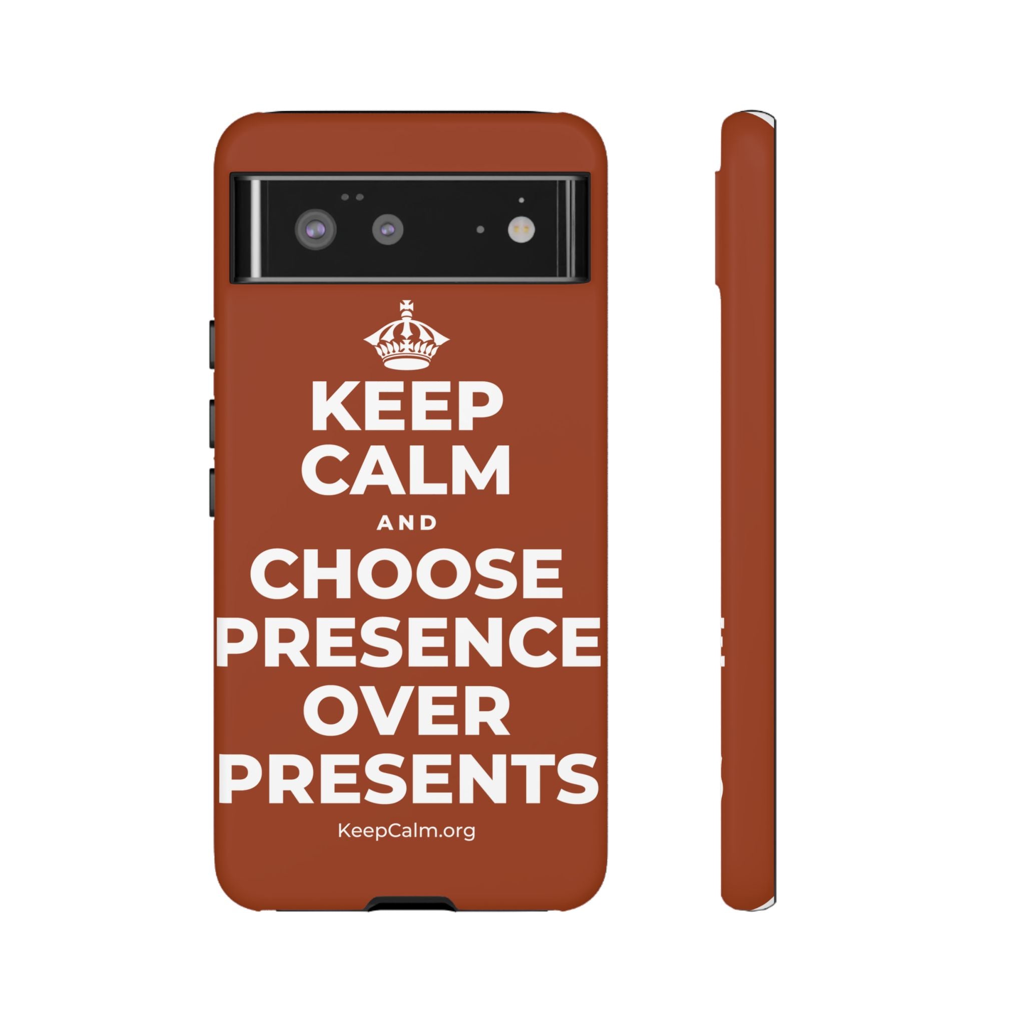 KEEP CALM AND CHOOSE PRESENCE OVER PRESENTS Phone Case