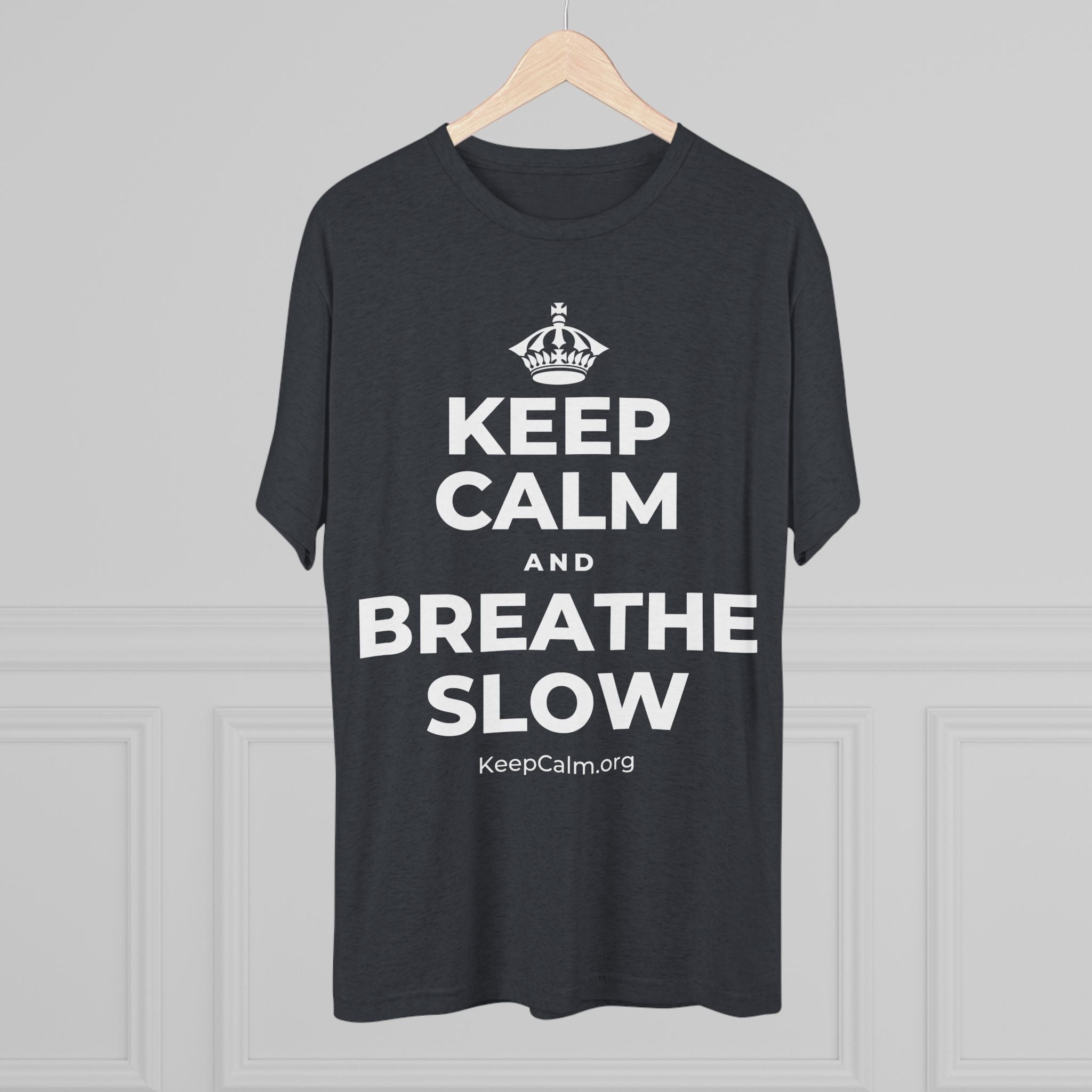 KEEP CALM AND BREATHE SLOW Tri-Blend Tee