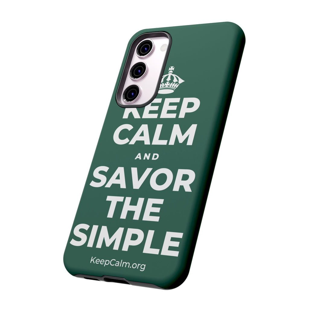 KEEP CALM AND SAVOR THE SIMPLE Phone Case