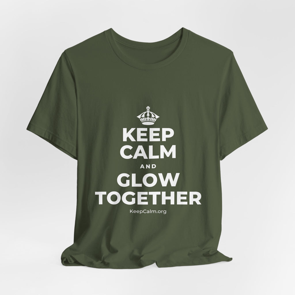 KEEP CALM AND GLOW TOGETHER T-Shirt (Military Green–Autumn)