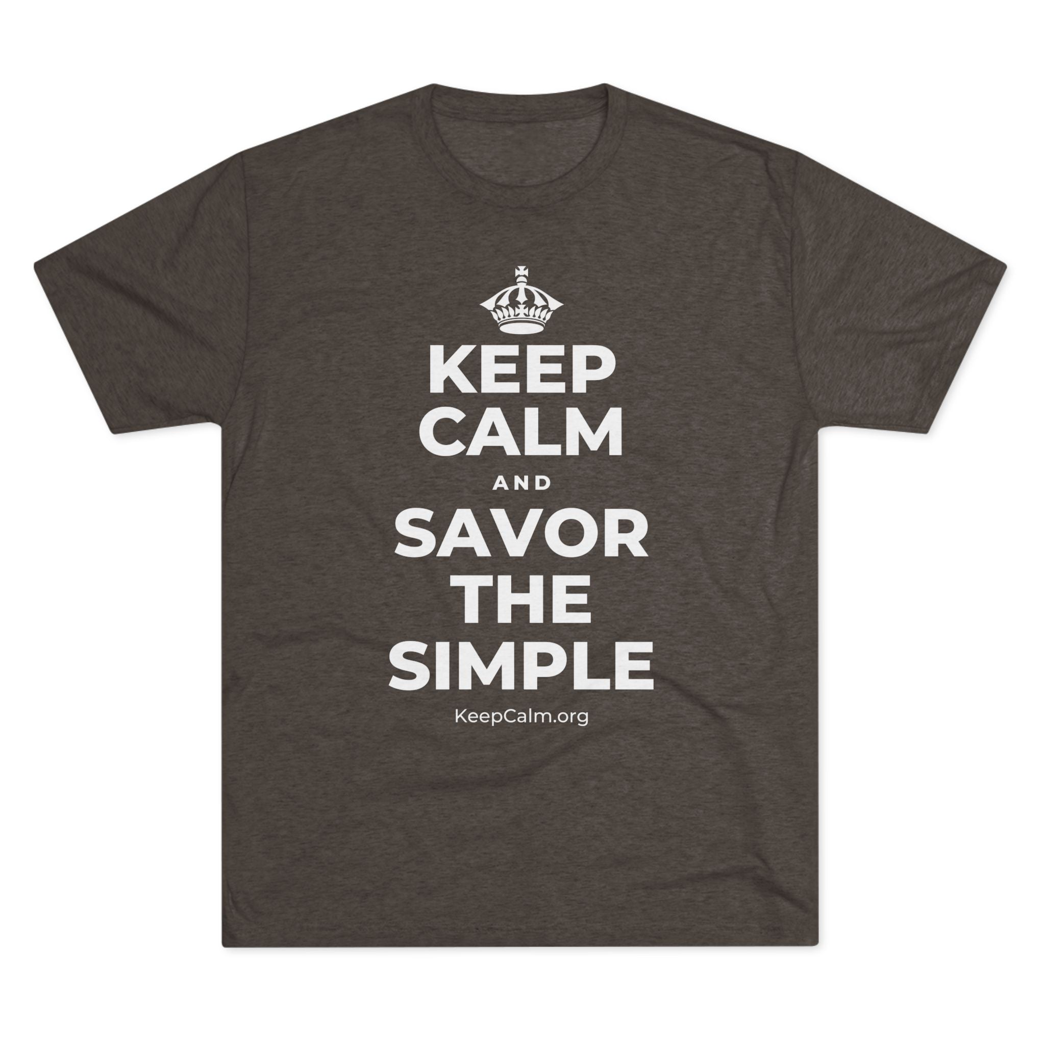 KEEP CALM AND SAVOR THE SIMPLE Tri-Blend Tee